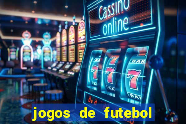 jogos de futebol com dinheiro infinito